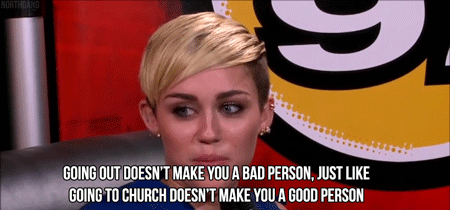 miley cyrus going out vs going to church