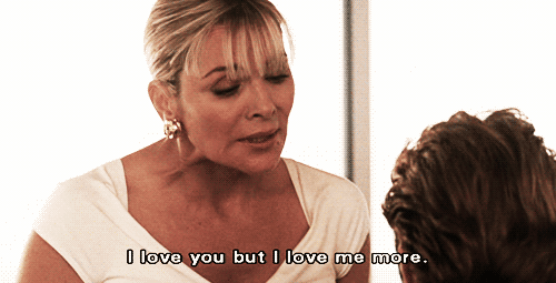 I love you but I love me more sex and the city gif