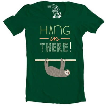 hang in there tshirt