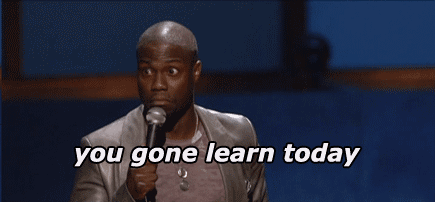 you gone learn today kevin hart gif