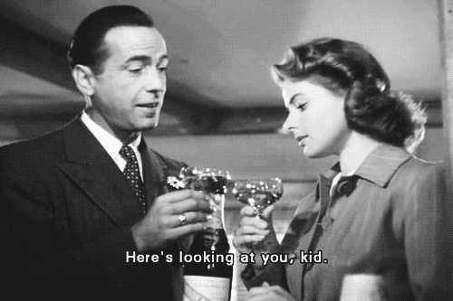 Bogart saying heres looking at you kid