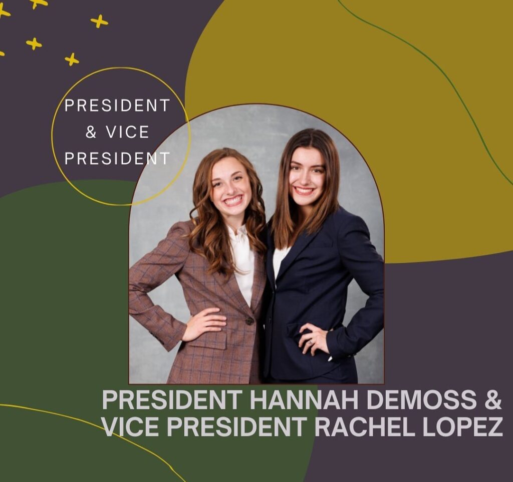 President Hannah Demoss and Vice President Rachel Lopez