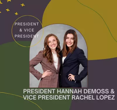 President Hannah Demoss and Vice President Rachel Lopez